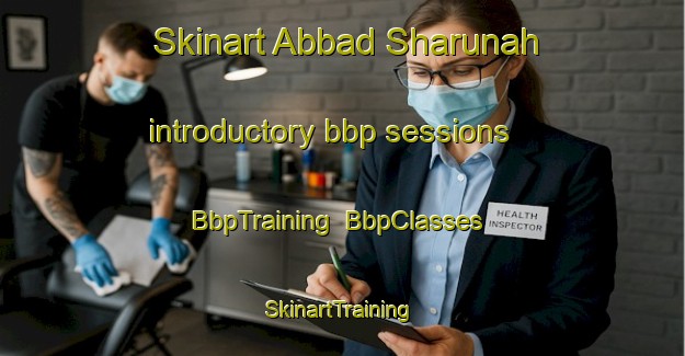 Skinart Abbad Sharunah introductory bbp sessions | BbpTraining | BbpClasses | SkinartTraining-Egypt