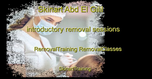 Skinart Abd El Gilil introductory removal sessions | #RemovalTraining #RemovalClasses #SkinartTraining-Egypt