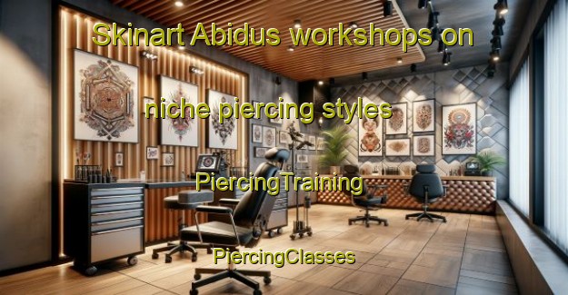 Skinart Abidus workshops on niche piercing styles | #PiercingTraining #PiercingClasses #SkinartTraining-Egypt