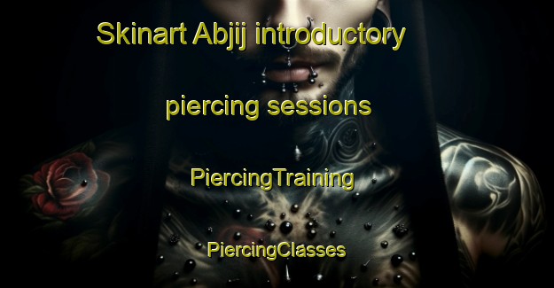 Skinart Abjij introductory piercing sessions | #PiercingTraining #PiercingClasses #SkinartTraining-Egypt