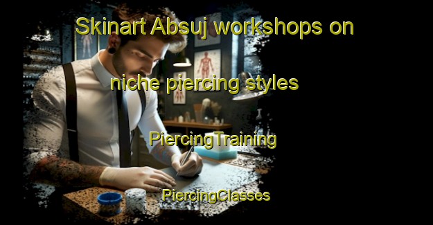 Skinart Absuj workshops on niche piercing styles | #PiercingTraining #PiercingClasses #SkinartTraining-Egypt