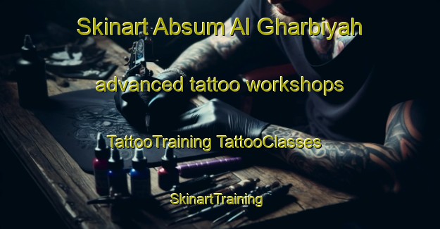 Skinart Absum Al Gharbiyah advanced tattoo workshops | #TattooTraining #TattooClasses #SkinartTraining-Egypt