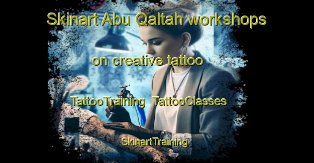Skinart Abu Qaltah workshops on creative tattoo | TattooTraining | TattooClasses | SkinartTraining-Egypt