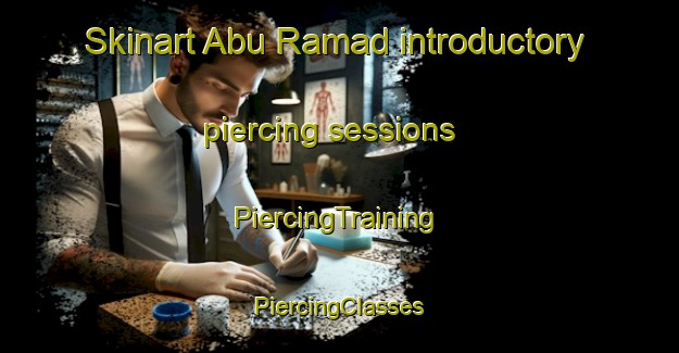 Skinart Abu Ramad introductory piercing sessions | #PiercingTraining #PiercingClasses #SkinartTraining-Egypt