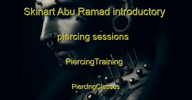 Skinart Abu Ramad introductory piercing sessions | #PiercingTraining #PiercingClasses #SkinartTraining-Egypt