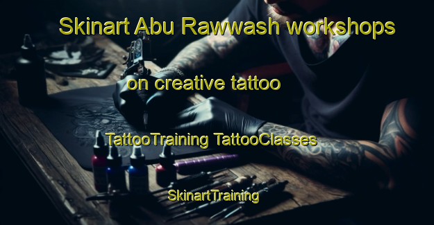 Skinart Abu Rawwash workshops on creative tattoo | #TattooTraining #TattooClasses #SkinartTraining-Egypt