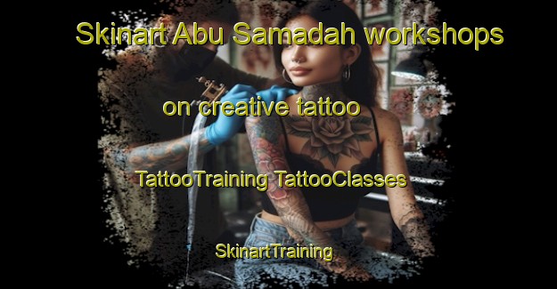 Skinart Abu Samadah workshops on creative tattoo | #TattooTraining #TattooClasses #SkinartTraining-Egypt