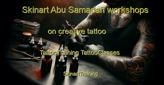 Skinart Abu Samadah workshops on creative tattoo | #TattooTraining #TattooClasses #SkinartTraining-Egypt