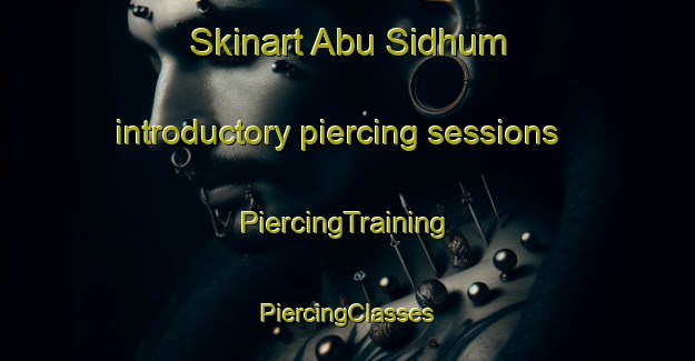 Skinart Abu Sidhum introductory piercing sessions | #PiercingTraining #PiercingClasses #SkinartTraining-Egypt