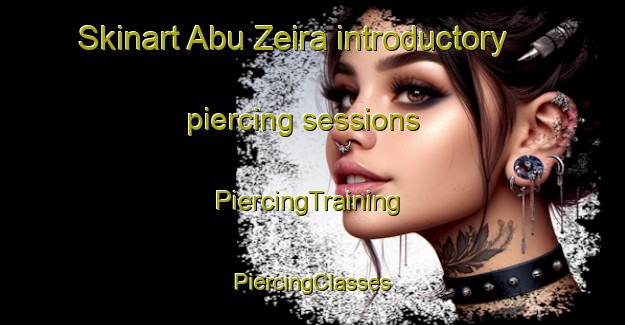 Skinart Abu Zeira introductory piercing sessions | #PiercingTraining #PiercingClasses #SkinartTraining-Egypt