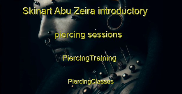 Skinart Abu Zeira introductory piercing sessions | #PiercingTraining #PiercingClasses #SkinartTraining-Egypt