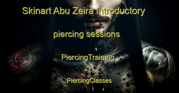 Skinart Abu Zeira introductory piercing sessions | #PiercingTraining #PiercingClasses #SkinartTraining-Egypt