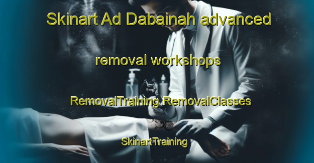 Skinart Ad Dabainah advanced removal workshops | #RemovalTraining #RemovalClasses #SkinartTraining-Egypt