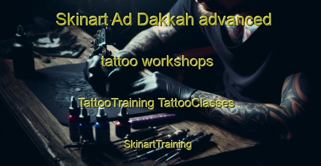 Skinart Ad Dakkah advanced tattoo workshops | #TattooTraining #TattooClasses #SkinartTraining-Egypt