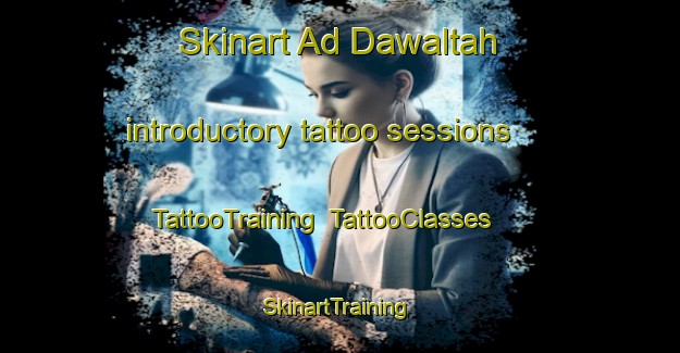 Skinart Ad Dawaltah introductory tattoo sessions | TattooTraining | TattooClasses | SkinartTraining-Egypt