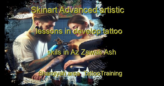 Skinart Advanced artistic lessons in develop tattoo skils in Az Zawak Ash Sharqiyah area | TattooTraining | TattooClasses | SkinartTraining-Egypt