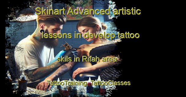 Skinart Advanced artistic lessons in develop tattoo skils in Rifah area | TattooTraining | TattooClasses | SkinartTraining-Egypt