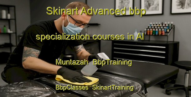 Skinart Advanced bbp specialization courses in Al Muntazah | BbpTraining | BbpClasses | SkinartTraining-Egypt