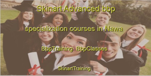 Skinart Advanced bbp specialization courses in Nawa | BbpTraining | BbpClasses | SkinartTraining-Egypt