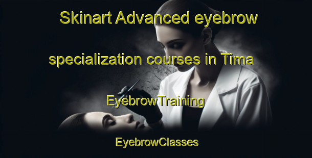 Skinart Advanced eyebrow specialization courses in Tima | EyebrowTraining | EyebrowClasses | SkinartTraining-Egypt