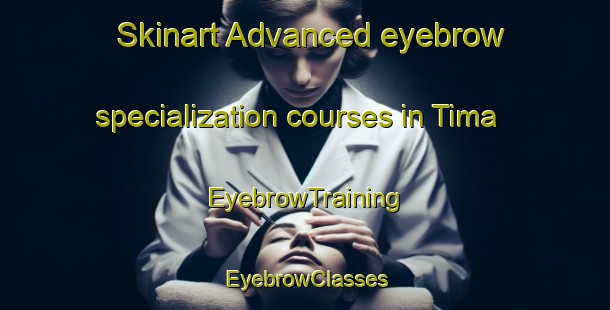 Skinart Advanced eyebrow specialization courses in Tima | EyebrowTraining | EyebrowClasses | SkinartTraining-Egypt