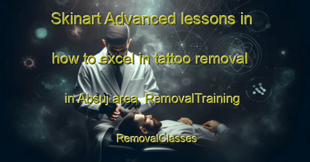 Skinart Advanced lessons in how to excel in tattoo removal in Absuj area | RemovalTraining | RemovalClasses | SkinartTraining-Egypt