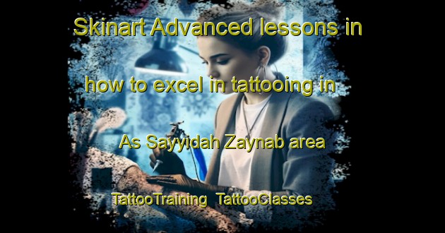 Skinart Advanced lessons in how to excel in tattooing in As Sayyidah Zaynab area | TattooTraining | TattooClasses | SkinartTraining-Egypt