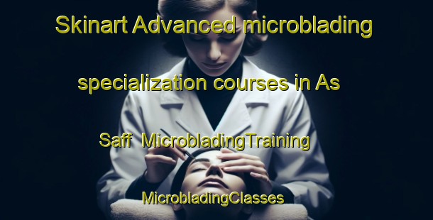 Skinart Advanced microblading specialization courses in As Saff | MicrobladingTraining | MicrobladingClasses | SkinartTraining-Egypt