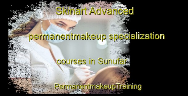 Skinart Advanced permanentmakeup specialization courses in Sunufar | #PermanentmakeupTraining #PermanentmakeupClasses #SkinartTraining-Egypt