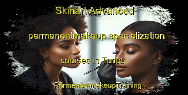 Skinart Advanced permanentmakeup specialization courses in Tunub | #PermanentmakeupTraining #PermanentmakeupClasses #SkinartTraining-Egypt