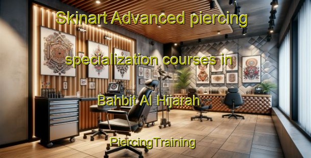 Skinart Advanced piercing specialization courses in Bahbit Al Hijarah | #PiercingTraining #PiercingClasses #SkinartTraining-Egypt