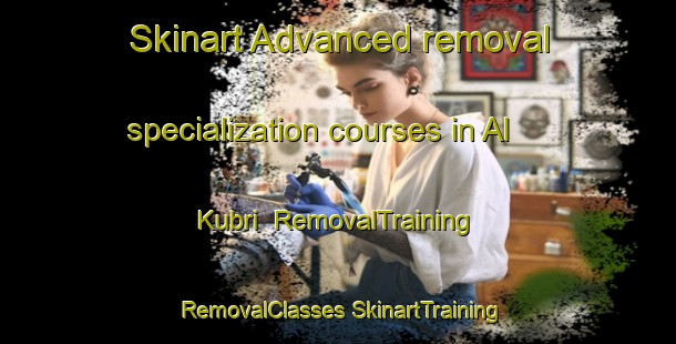 Skinart Advanced removal specialization courses in Al Kubri | #RemovalTraining #RemovalClasses #SkinartTraining-Egypt