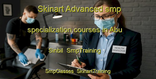 Skinart Advanced smp specialization courses in Abu Sinbil | SmpTraining | SmpClasses | SkinartTraining-Egypt
