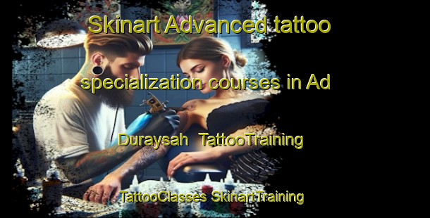 Skinart Advanced tattoo specialization courses in Ad Duraysah | #TattooTraining #TattooClasses #SkinartTraining-Egypt