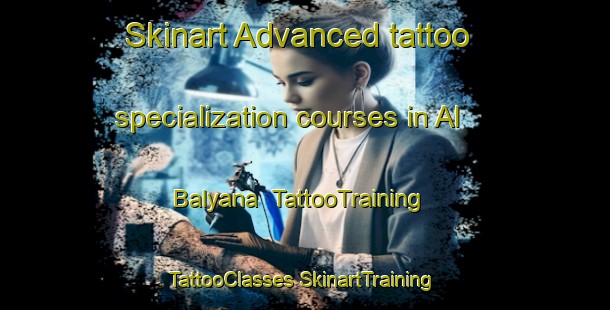 Skinart Advanced tattoo specialization courses in Al Balyana | #TattooTraining #TattooClasses #SkinartTraining-Egypt