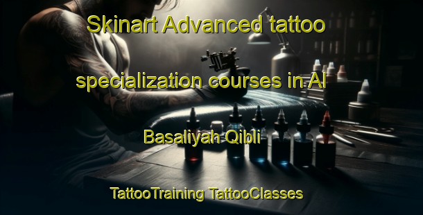 Skinart Advanced tattoo specialization courses in Al Basaliyah Qibli | #TattooTraining #TattooClasses #SkinartTraining-Egypt