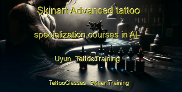 Skinart Advanced tattoo specialization courses in Al Uyun | TattooTraining | TattooClasses | SkinartTraining-Egypt