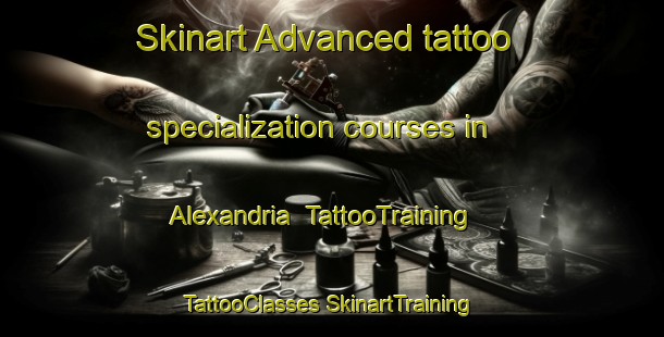 Skinart Advanced tattoo specialization courses in Alexandria | #TattooTraining #TattooClasses #SkinartTraining-Egypt