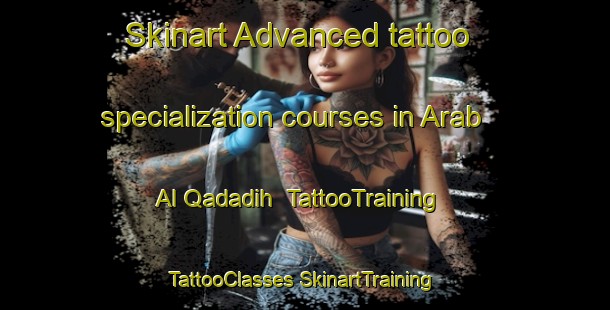 Skinart Advanced tattoo specialization courses in Arab Al Qadadih | #TattooTraining #TattooClasses #SkinartTraining-Egypt