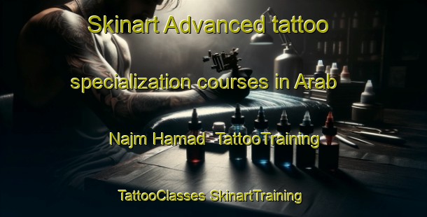 Skinart Advanced tattoo specialization courses in Arab Najm Hamad | #TattooTraining #TattooClasses #SkinartTraining-Egypt