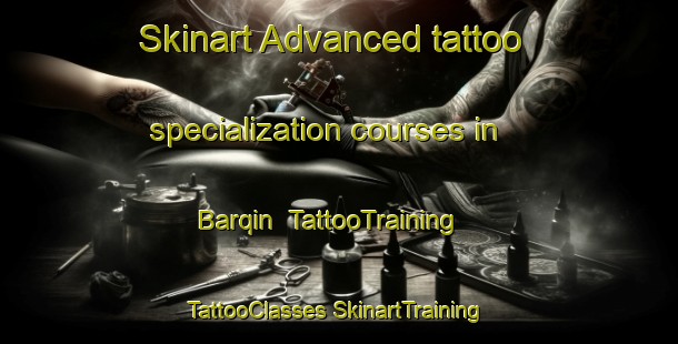 Skinart Advanced tattoo specialization courses in Barqin | #TattooTraining #TattooClasses #SkinartTraining-Egypt