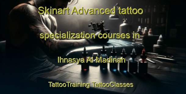 Skinart Advanced tattoo specialization courses in Ihnasya Al Madinah | #TattooTraining #TattooClasses #SkinartTraining-Egypt