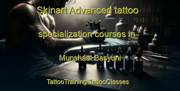 Skinart Advanced tattoo specialization courses in Munshaat Basyuni | #TattooTraining #TattooClasses #SkinartTraining-Egypt