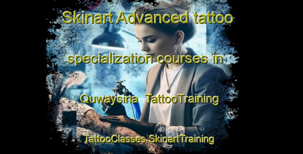 Skinart Advanced tattoo specialization courses in Quwaysina | #TattooTraining #TattooClasses #SkinartTraining-Egypt