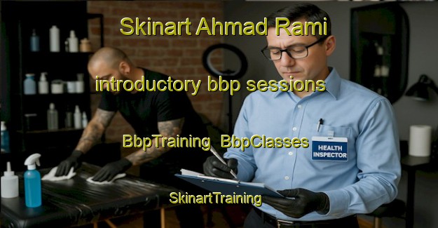 Skinart Ahmad Rami introductory bbp sessions | BbpTraining | BbpClasses | SkinartTraining-Egypt