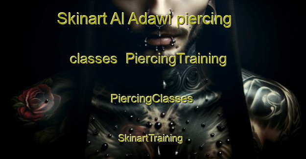 Skinart Al Adawi piercing classes | #PiercingTraining #PiercingClasses #SkinartTraining-Egypt