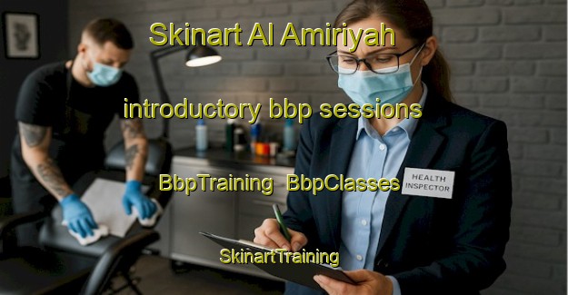 Skinart Al Amiriyah introductory bbp sessions | BbpTraining | BbpClasses | SkinartTraining-Egypt