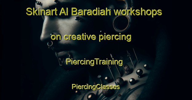 Skinart Al Baradiah workshops on creative piercing | #PiercingTraining #PiercingClasses #SkinartTraining-Egypt