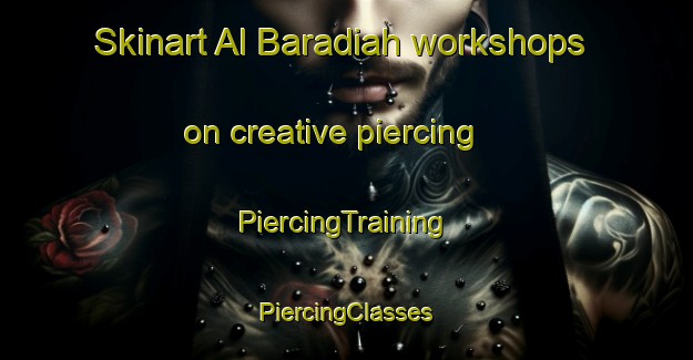 Skinart Al Baradiah workshops on creative piercing | #PiercingTraining #PiercingClasses #SkinartTraining-Egypt