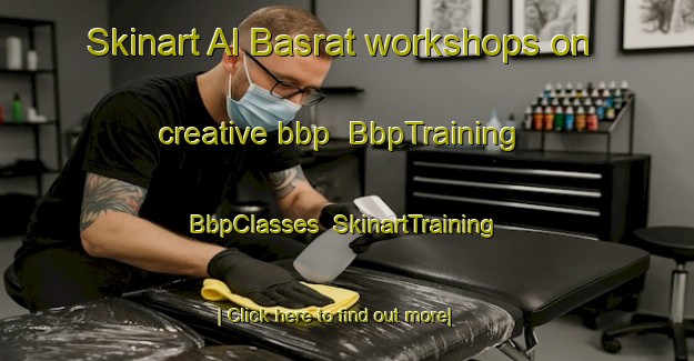 Skinart Al Basrat workshops on creative bbp | BbpTraining | BbpClasses | SkinartTraining-Egypt